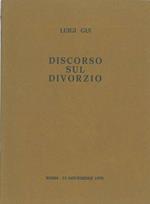 Discorso sul divorzio. (Intervento alla Camera dei Deputati). Roma 13 novembre 1970