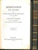 Dizionario dei pittori dal rinnovamento delle belle arti fino al 1800 di Stefano Ticozzi socio onorario dell'Accademia di scultura di Carrara