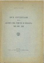 Due inventari degli archivi del comune di Bologna nel sec XIII. Copia autografata