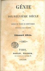 Génie du dix-neuvième siècle ou esquisse des progrès de l'esprit humain, depuis 1800 jusqu'a nos jours