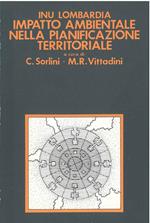 Impatto ambientale nella pianificazione territoriale A cura di C. Sorlini e M. R. Vittadini