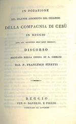 In occasione del solenne aprimento del Collegio della Compagnia di Gesù in Reggio... Discorso recitato nella Chiesa di S. Giorgio