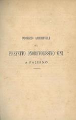 Indirizzo amichevole al Prefetto onorevolissimo Zini a Palermo