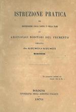 Istruzione pratica per distruggere colla caccia e colla fame gli arotofagi roditori del frumento redatta da Giusto Giusti modonese