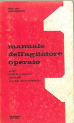 Manuale dell'agitatore operaio aggiornato con i nuovi contratti