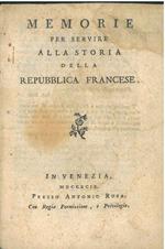 Memorie per servire alla storia della Repubblica Francese