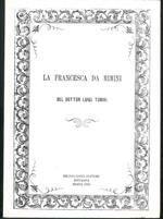 Memorie storiche intorno a Francesca da Rimini ad illustrazione del fatto narrato nel V dell'Inferno. Rimini, Malvolti 1870, ma