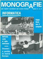 Monografie per capire i problemi del nostro tempo. Anno 3, n. 3, 1979. Informatica. Dall'onda verde al vigile elettronico. Dossier: è partita la nuova Europa