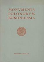 Monumenta Polonorum Bononiensia. All'Università Jagellonica di Cracovia nel sesto centenario della sua fondazione. Omaggio dell'Università di Bologna