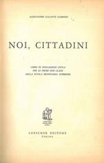 Noi, cittadini. Corso di educazione civica per le prima due classi della scuola secondaria superiore