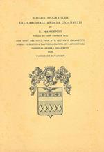 Notizie biografiche del Cardinale Andrea Gioannetti... con note di... Giovanni Gioannetti... particolarmente sui rapporti del cardinal Gioannetti con Napoleone Bonaparte