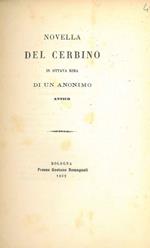 Novella del Cerbino in ottava rima di un anonimo antico. Scelta di curiosità letterarie inedite o rare dal secolo XIII al XIX