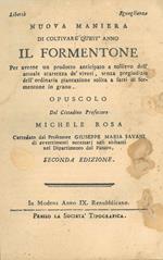 Nuova maniera di coltivare quest'anno il formentone per averne un prodotto anticipato a sollievo dell'attuale scarsezza de' viveri, senza pregiudizio dell'ordinaria piantazione solita a farsi di formentone in grano.. Corredato dal professore Giuseppe