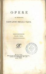 Opere di Monsignor Giovanni della Casa. I SOLI PRIMI DUE VOLUMI SU QUATTRO