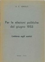 Per le elezioni politiche dal giugno 1953. Lettera agli amici