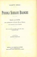 Piccoli schiavi bianchi. Novelle ad Elvira con prefazione di A. G. Barrili e acquarelli di F. Tessitore