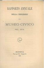 Rapporto annuale della direzione del Museo Civico pel 1872