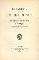 Regolamento per le sedute pubbliche del consiglio comunale di Formigine. Stato deliberato nell'adunanza straordinaria del 10 giugno 1882