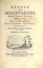 Regole ed osservazioni della lingua toscana ridotte a metodo ed in tre libri distribuite da Salvadore Corticelli... Seconda edizione