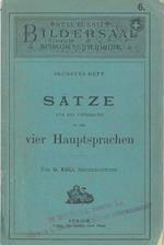 Sätze für den Unterricht in den vier Hauptsprachen. Orell Füssli`s Bildersaal für den Sprachenunterricht. Vol. 6 Frasi illustrate per l'apprendimento nelle 4 lingue. Tedesco, Inglese, Frances, Italiano