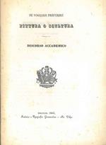 Se vogliasi preferire pittura o scultura. Discorso accademico. Copia autografata