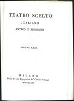 Sedecia, ultimo re di Giuda e Dione siracusano. (Teatro scelto italiano antico e moderno. Vol. xxxi)