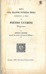 Sopra una grande pittura epica condotta a olio da Pietro Lucchini bergamasco. Articoli quattro estratti da alcuni Giornali di Milano