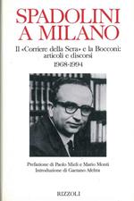 Spadolini a Milano. Il «Corriere della Sera» e la Bocconi: articoli e discorsi (1968-1994)