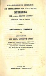 Sulla organizzazione ed amministrazione de' stabilimenti per gli alienati. Discorso del dottor Henri Girard medico de' pazzi in Auxerre. Traduzione italiana con annotazioni del dott. Giuseppe Zurli