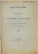 Sulla politica estera. Discorso dell'onorevole Antonio Graziadei pronunciato alla Camera dei Deputati nella tornata del 22 febbraio 1913. Copia autografata