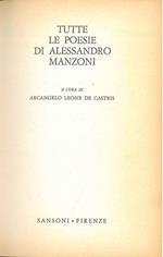 Tutte le poesie di Alessandro Manzoni. A cura di A. L. De Castris