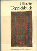 Ullstein Teppichbuch. Eine Teppichkunde fur Kaufer und Sammler. (Manuale per compratori e collezionisti)