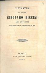 Ultimatum del marchese Girolamo Riccini alla appendice dallo stesso stampata con questi tipi nel 1851