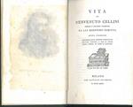 Vita di Benvenuto Cellini Orefice e scultore fiorentino da lui medesimo scritta. Sesta edizione conforme alla lezione pubblicata dall'Ab. Carpani, e per la prima volta divisa in libri e capitoli