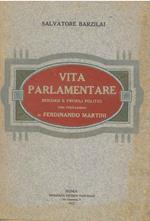 Vita parlamentare. Discorsi e profili politici. Prefazione di Ferdinando Martini