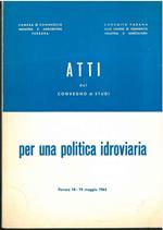 Una politica idroviaria. Atti del convegno di studi, Ferrara, maggio 1963