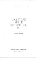 Una tigre sulle sponde del Po. Antonio Ligabue