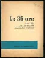 Le 36 ore. Dibattito sulla riduzione dell'orario di lavoro