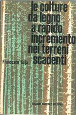 Le colture da legno a rapido incremento nei terreni scadenti Prefazione di Giuseppe Medici