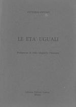 Le età uguali Prefazione di I. A. Chiusano