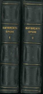 Le opere di Bernardo Davanzati ridotte a corretta lezione coll'aiuto de' manoscritti e delle migliori stampe e annotate per cura di Enrico Bindi