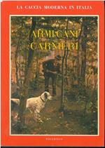 La caccia moderna in Italia. Armi - cani - carnieri