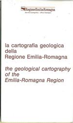 La cartografia geologica della Regione Emilia-Romagna. The geological cartography of the Emilia-Romagna Region