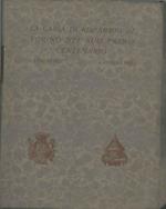 La Cassa di Risparmio di Torino nel suo primo centenario: 4 luglio 1827 - 4 luglio 1927. Risparmio e credito in Piemonte nell'avvento dell'economia moderna. La Cassa di Risparmio di Torino nei suoi primi cento anni di vita Prefazione di A. Geisser