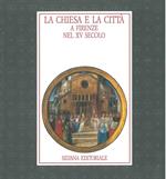 La Chiesa e la città a Firenze nel XV secolo. Firenze, Sotterranei di San Lorenzo, giugno-settembre 1992