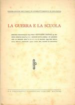 La guerra e la scuola. Discorso pronunziato ... al raduno indetto dall'A. F. S. Sezione Scuola Media ...