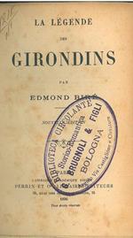 La légende des girondins. Nouvelle édition