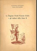 La regione Friuli-Venezia Giulia e gli italiani della Zona B