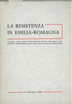 La resistenza in Emilia-Romagna. Numero unico della deputazione Emilia-Romagna per la storia della resistenza e del movimento di liberazione