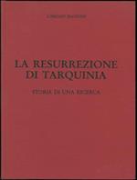 La resurrezione di Tarquinia. Storia di una ricerca